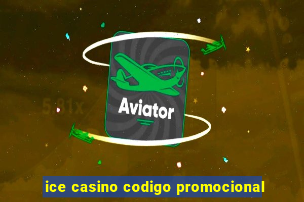 ice casino codigo promocional